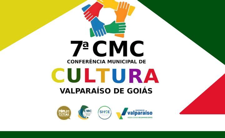 7ª CONFERÊNCIA MUNICIPAL DE CULTURA DE VALPARAÍSO DE GOIÁS SERÁ REALIZADA NO DIA 14 DE JUNHO
