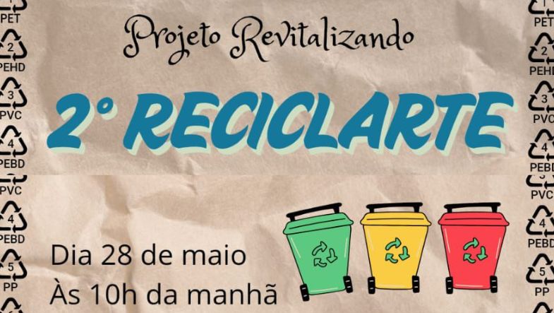 PROJETO REVITALIZANDO PROMOVE A 2ª EDIÇÃO DO RECICLARTE 