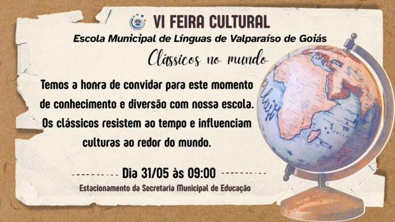 ESCOLA MUNICIPAL DE LÍNGUAS CONVIDA A TODOS PARA A “VI FEIRA CULTURAL: CLÁSSICOS NO MUNDO”