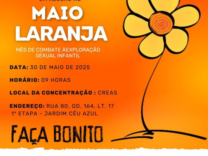 MAIO LARANJA: BAIRRO CÉU AZUL RECEBE GRANDE CAMINHADA CONTRA O ABUSO E A EXPLORAÇÃO SEXUAL INFANTIL