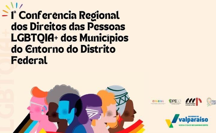 1ª CONFERÊNCIA REGIONAL DOS DIREITOS DAS PESSOAS LGBTQIA+ REÚNE MUNICÍPIOS DO ENTORNO DO DF EM VALPARAÍSO DE GOIÁS