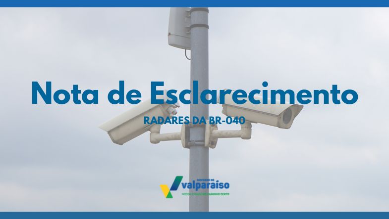 NOTA DE ESCLARECIMENTO – RADARES DA BR-040