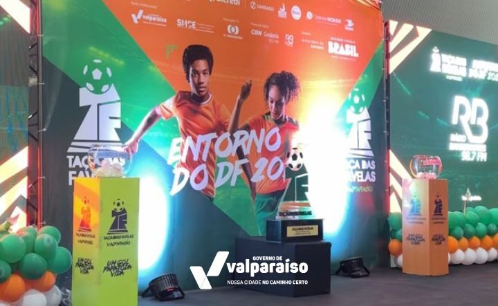 VALPARAÍSO DE GOIÁS RECEBE ABERTURA HISTÓRICA DA TAÇA DAS FAVELAS 2025 – ETAPA ENTORNO DO DF